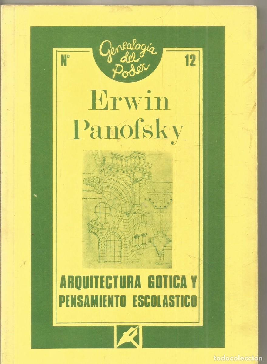 Libros de segunda mano: ERWIN PANOFSKY. ARQUITECTURA GOTICA Y PENSAMIENTO ESCOLASTICO. LA PIQUETA