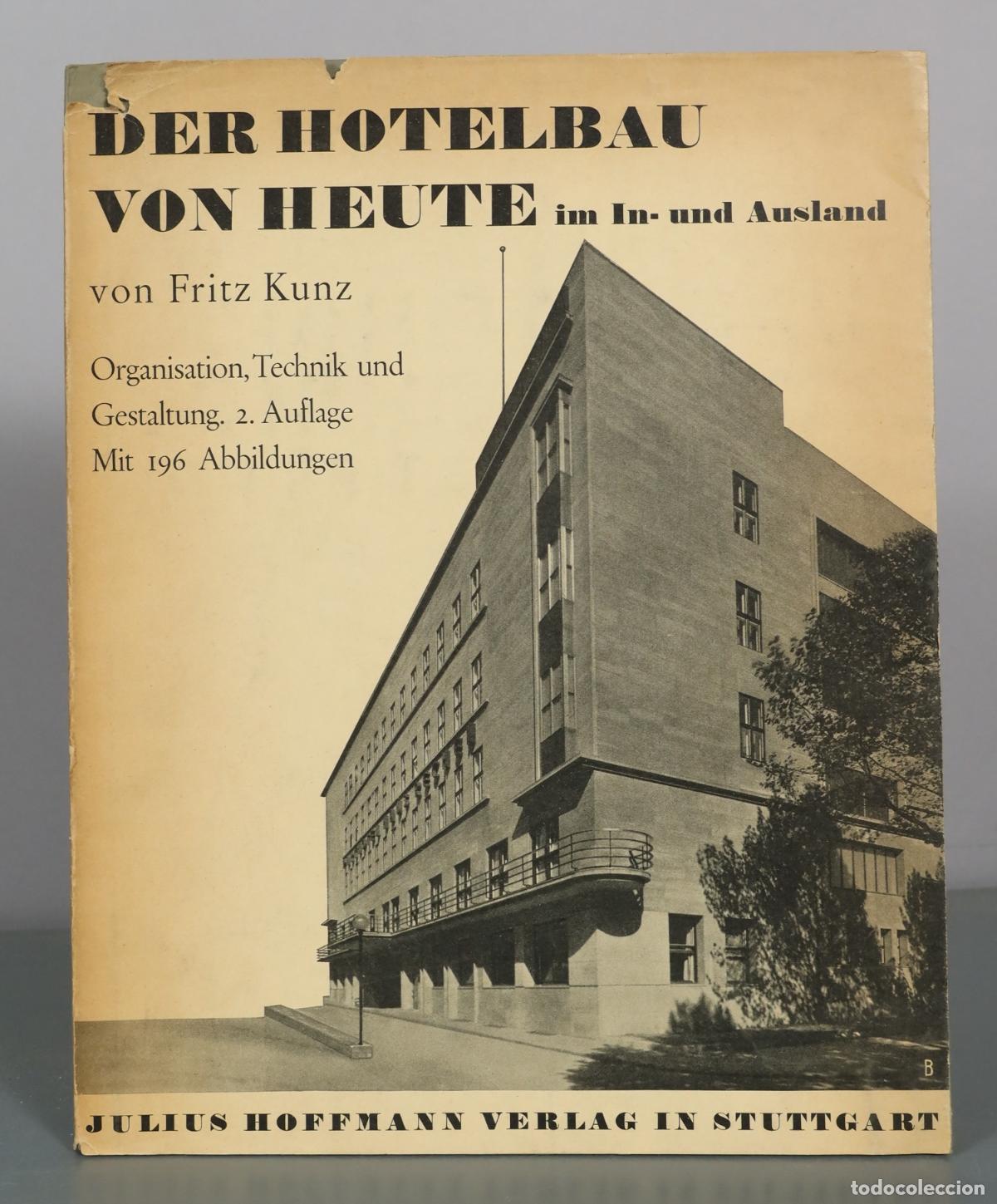 Libros de segunda mano: Der Hotelbau von Heute im In- und Ausland - Fritz Kunz - Julius Hoffmann Verlag