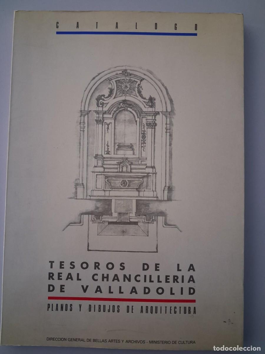 Libros de segunda mano: Tesoros de la Real Chanciller&iacute;a de Valladolid. Planos y Dibujos de Arquitectura - V.V.A.A.