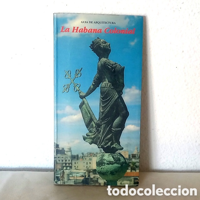 Libros de segunda mano: Gu&iacute;a de arquitectura de La Habana colonial, 1519-1898. 152 p&aacute;gs. Muy ilustrado