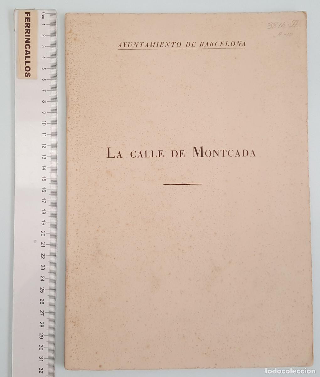 Libros de segunda mano: LA CALLE DE MONTCADA, AYUNTAMIENTO DE BARCELONA 1959 32 P&Aacute;GINAS