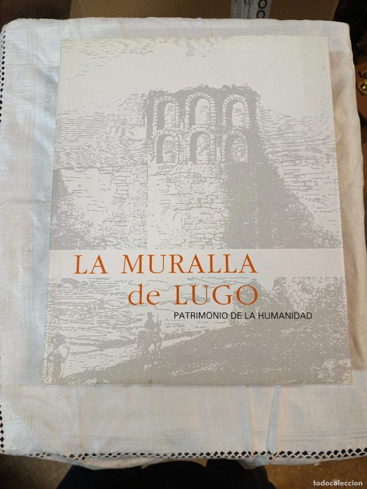 Libros de segunda mano: LA MURALLA DE LUGO PATRIMONIO DE LA HUMANIDAD, 320 PAGINAS ILUSTRADO