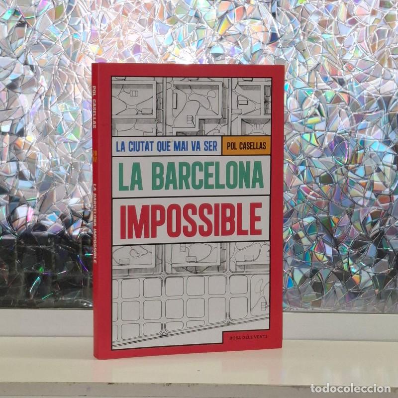 Libros de segunda mano: La Barcelona Impossible: La Ciutat Que Mai Va Ser - Pol Casellas - Rosa dels Vents - Divulgaci&oacute;