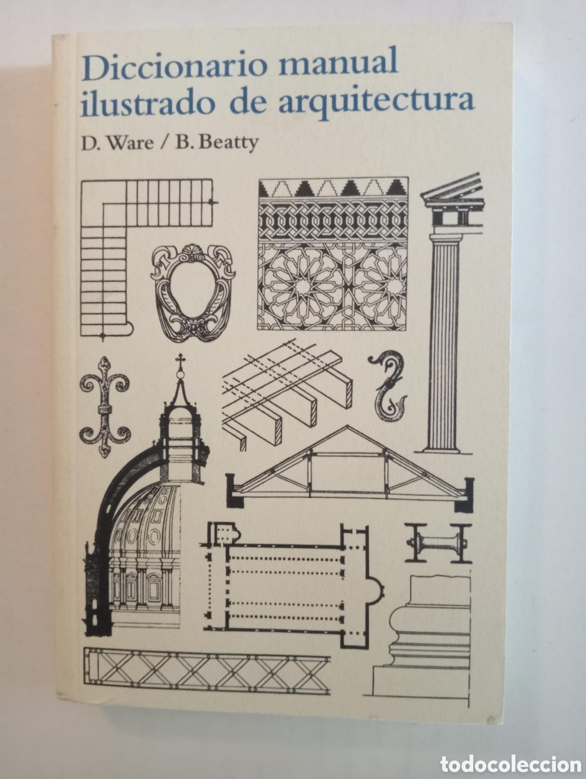 Libros de segunda mano: Diccionario manual ilustrado de arquitectura / D. Ware y B. Beatty