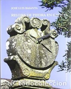 Libros de segunda mano: Relojes de piedra en Galicia - Jos&eacute; Luis Basanta Campos