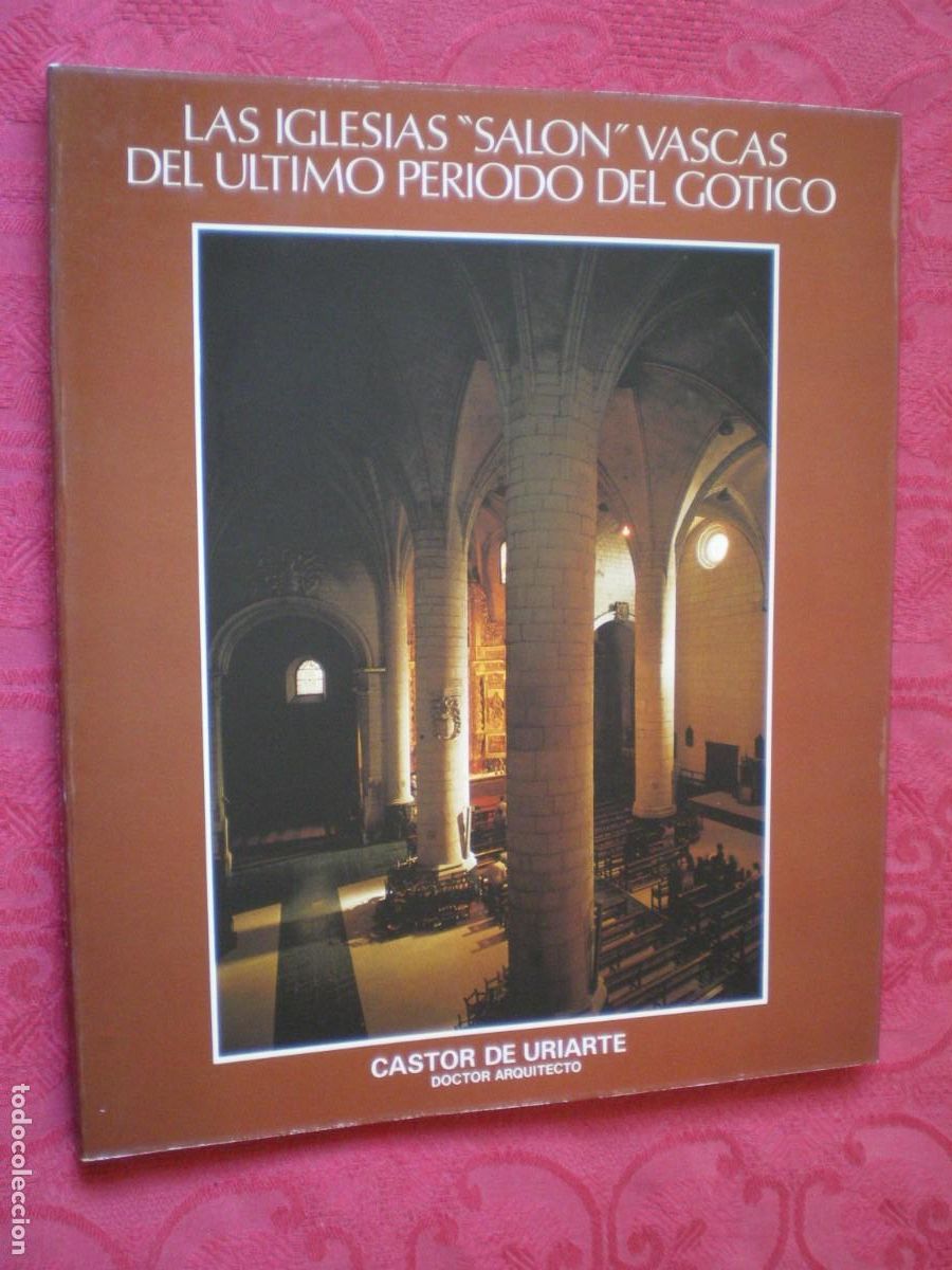 Libros de segunda mano: LAS IGLESIAS SAL&Oacute;N VASCAS DEL &Uacute;LTIMO PER&Iacute;ODO DEL G&Oacute;TICO. CASTOR DE URIARTE.