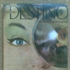 Libros de segunda mano: VUESTRO DESTINO (1972) / FRANCESCO WALDNER. TIMUN MAS. ASTROLOGÍA. . Lote 36875243
