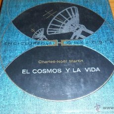Libros de segunda mano: ENCICLOPEDIA HORIZONTE.- EL COSMOS Y LA VIDA , CHARLES-NOËL MARTIN . ED. PLAZA & JANES 1968. Lote 40364249