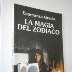 Libros de segunda mano: LA MAGIA DEL ZODIACO GRACIA ESPERANZA EDAF 1992 EC. Lote 42232230