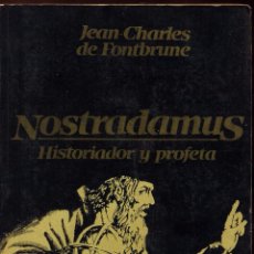 Libros de segunda mano: NOSTRADAMUS HISTORIADOR Y PROFETA - JEAN-CHARLES DE FONTBRUNE