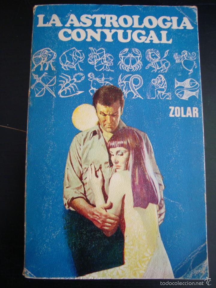 Libros de segunda mano: LA ASTROLOGÍA CONYUGAL, ED.ZOLAR,1973 PRIMERA EDICION