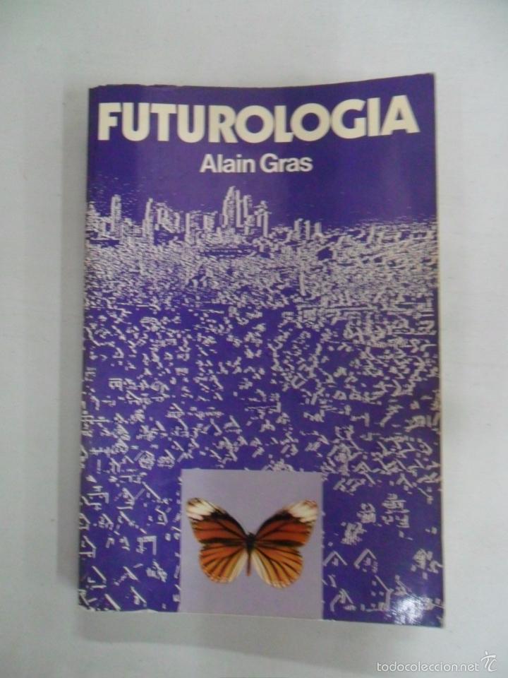 Libros de segunda mano: FUTUROLOG&Iacute;A - ALAIN GRAS - EDICIONES MART&Iacute;NEZ ROCA - Foto 1