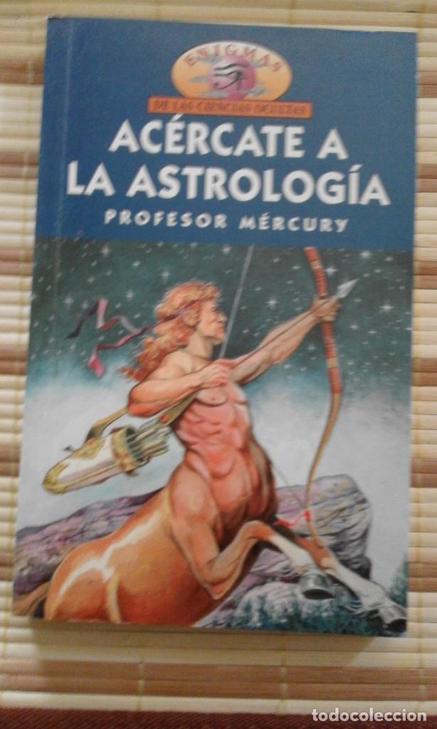 Libros de segunda mano: Ac&eacute;rcate a la astrolog&iacute;a - Profesor M&eacute;rcury - Foto 1