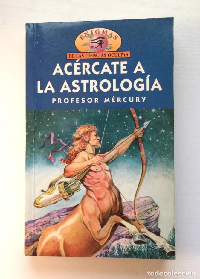 Libros de segunda mano: Ac&eacute;rcate a la astrolog&iacute;a. Profesor M&eacute;rcury. - Foto 1