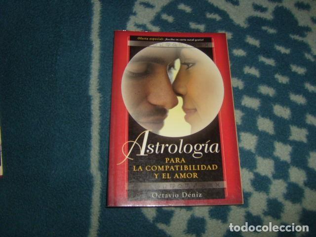 Libros de segunda mano: ASTROLOGIA PARA LA COMPATIBILIDAD Y EL AMOR , OCTAVIO DENIZ , UNICO EN TODOCOLECCION