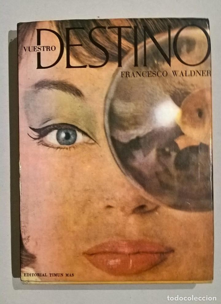 Libros de segunda mano: Vuestro destino. Francesco Waldner. - Foto 1