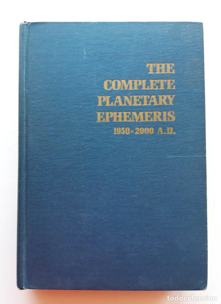 Libros de segunda mano: The Complete Planetary Ephemeris 1950 - 2000 A.D. - Foto 1