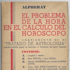 Libros de segunda mano: PROBLEMA DE LA HORA EN EL CALCULO DEL HOROSCOPO, EL. ALPHERAT 1941