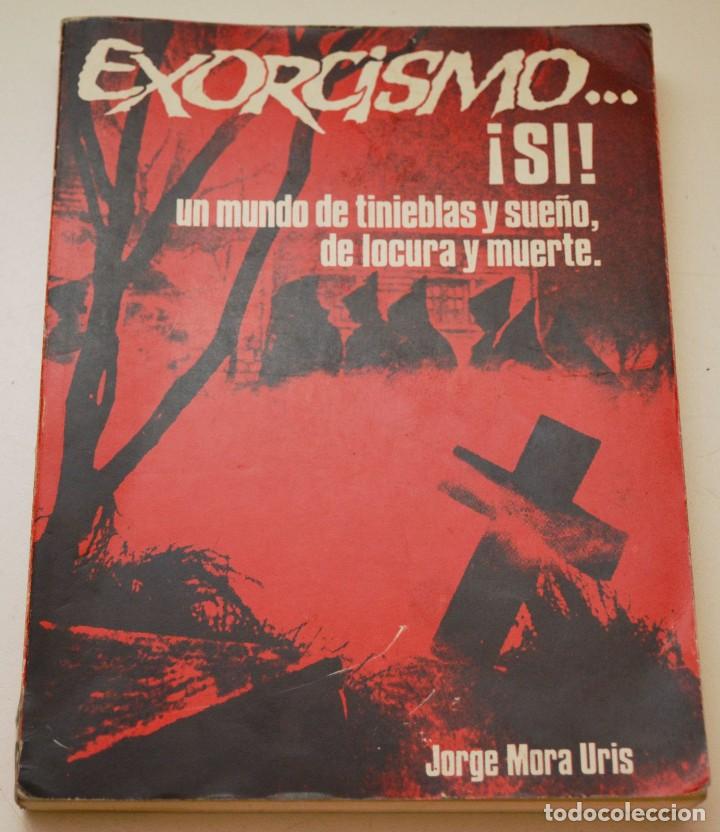 Libros de segunda mano: EXORCISMO &iexcl;SI!, de JORDI MORA - Foto 1