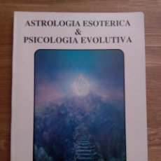Libros de segunda mano: ASTROLOGÍA ESOTÉRICA Y PSICOLOGÍA EVOLUTIVA . SIGNOS, PLANETAS, SINASTRÍA / JOSEP FÁBREGAS