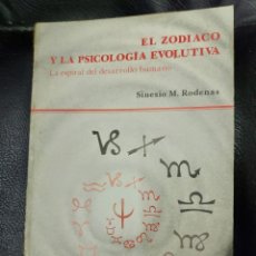 Libros de segunda mano: EL ZODIACO Y LA PSICOLOGIA EVOLUTIVA LA ESPIRAL DEL DESARROLLO HUMANO ( SINESIO M. RODENAS ). Lote 222106876