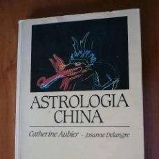 Libros de segunda mano: ASTROLOGÍA CHINA. CAT. AUBIER Y SUZ. DELANGRE. PLAZA Y JANÉS. Lote 227723920