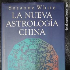 Libros de segunda mano: LA NUEVA ASTROLOGIA CHINA ( SUZANNE WHITE ) CIRCULO DE LECTORES 1996. Lote 275303808