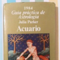Libros de segunda mano: 1984 GUIA PRACTICA ASTROLOGIA ACUARIO GUIAS DE BOLSILLO FOLIO. Lote 248972340