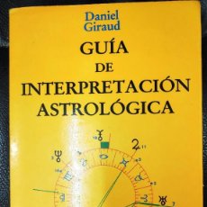 Libros de segunda mano: GUIA DE INTERPRETACION ASTROLOGICA ( DANIEL GIRAUD ( ACERVO 1989. Lote 267076059