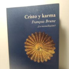 Libros de segunda mano: FRANÇOIS BRUNE CRISTO Y KARMA LA RECONCILIACIÓN LUCIÉRNAGA, 2000 FRANCOIS BRUNE