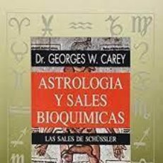 Libros de segunda mano: ASTROLOGÍA Y SALES BIOQUÍMICAS DR GEORGES W CAREY. Lote 366583501