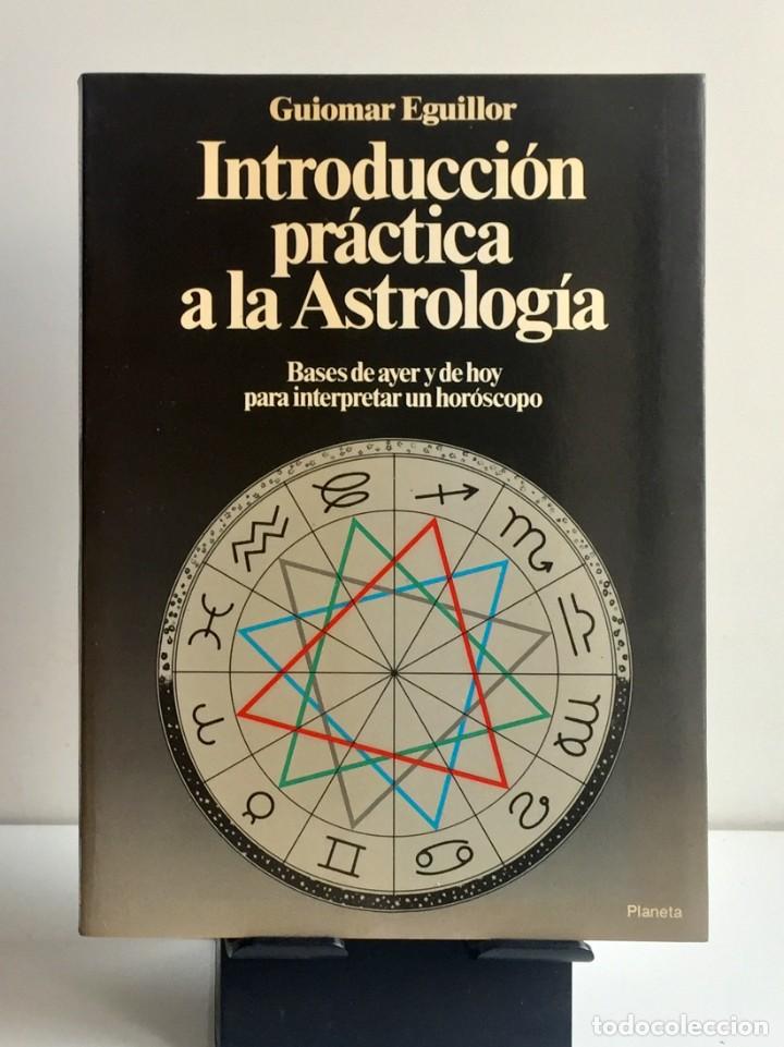 Libros de segunda mano: INTRODUCCI&Oacute;N PR&Aacute;CTICA A LA ASTROLOG&Iacute;A. G. Eguilor - Foto 1