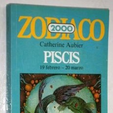 Libros de segunda mano: PISCIS ZODIACO 2000 POR CATHERINE AUBIER DE ED. JUAN GRANICA EN BARCELONA 1983