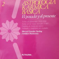 Libros de segunda mano: ASTROLOGIA KARMICA BASICA EL PASADO Y EL PRESENTE MARYSOL GONZALEZ STERLING GERALDYN WAXKOWSKY 1982. Lote 330631993
