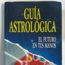 Libros de segunda mano: GUÍA ASTROLÓGICA EL FUTURO EN TUS MANOS. Lote 350081679