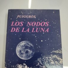 Libros de segunda mano: LOS NODOS DE LA LUNA PUIGGRÒS ARBOR EDITORIAL BARCELONA 1987 ILUSTRADO BUEN ESTADO. Lote 352033129
