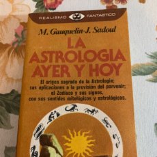 Libros de segunda mano: LA ASTROLOGÍA AYER Y HOY. M. GAUQUELIN Y J. SADOUL. TRADUCCIÓN DE ANA MARÍA DE LA FUENTE.. Lote 365219546