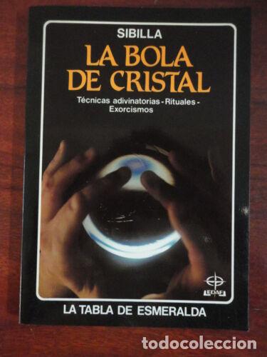 Second hand books: La Bola de Cristal.Tecnicas Adivinatorias.Sibila.Edaf