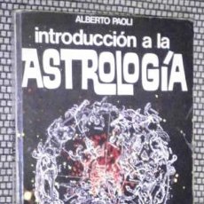 Libros de segunda mano: INTRODUCCIÓN A LA ASTROLOGÍA / ALBERTO PAOLI / ED. DE VECCHI EN BARCELONA 1981