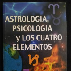 Libros de segunda mano: ASTROLOGIA PSICOLOGIA Y LOS CUATRO ELEMENTOS - STEPHEN ARROYO. KIER. Lote 401077414