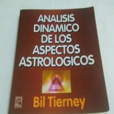 Libros de segunda mano: ANÁLISIS DINÁMICO DE LOS ASPECTOS ASTROLÓGICOS - BIL TIERNEY / EDITORIAL KIER. Lote 401261134
