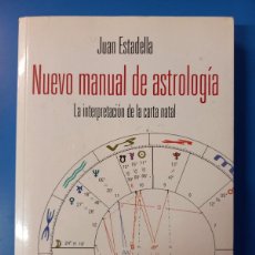 Libros de segunda mano: NUEVO MANUAL DE ASTROLOGIA , LA INTERPRETACION DE LA CARTA NATAL / JUAN ESTADELLA. Lote 402775269