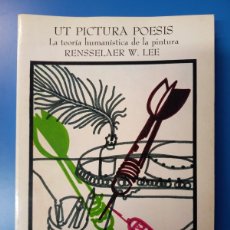 Libros de segunda mano: UT PICTURA POESIS, LA TEORIA HUMANISTICA DE LA PINTURA / RENSSELAER W. LEE / EDI. ENSAYOS. Lote 402775994