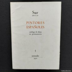 Libros de segunda mano: PINTORES ESPAÑOLES - CATALOGO DE OBRAS EN PERMANENCIA - SUR GALERIA DE ARTE - 1972 / 27.399