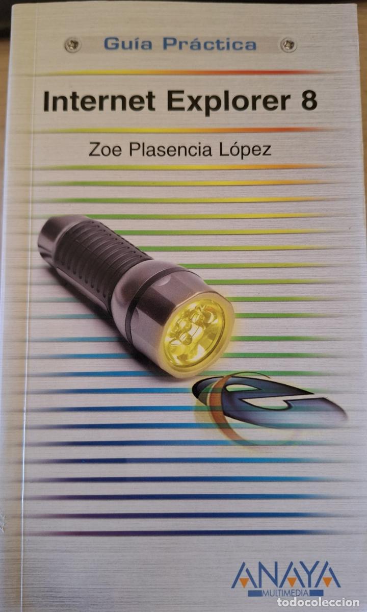 Libros de segunda mano: INTERNET EXPLORER 8. - PLASENCIA LOPEZ, Zoe. - Foto 1