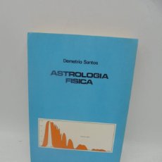 Libros de segunda mano: ASTROLOGIA FISICA. DEMETRIO SANTOS. EDITORIAL BARATH. 1988. PAGS: 279.