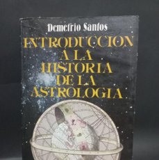 Libros de segunda mano: DEMETRIO SANTOS - INTRODUCCIÓN A LA HISTORIA DE LA ASTROLOGÍA - 1986