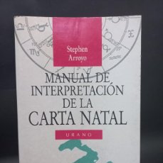 Libros de segunda mano: STEPHEN ARROYO - MANUAL DE INTERPRETACIÓN DE LA CARTA NATAL - 1992