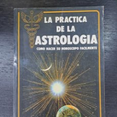 Libros de segunda mano: LA PRÁCTICA DE LA ASTROLOGIA: CÓMO HACER SU HOROSCOPO FACILMENTE - OLENKA DE VEER - EVEREST