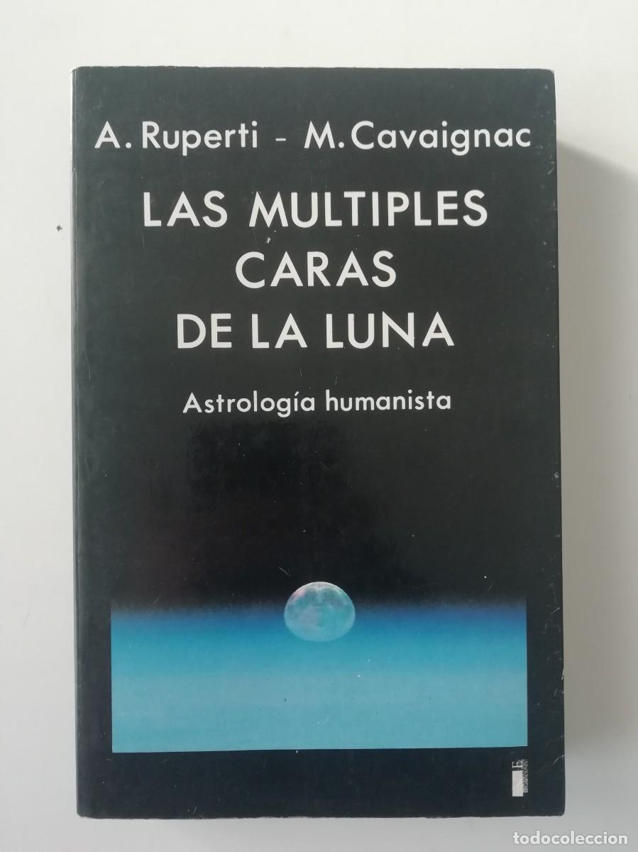 Libros de segunda mano: LAS M&Uacute;LTIPLES CARAS DE LA LUNA - A. RUPERTI, M. CAVAIGNAC - ED. &Iacute;NDIGO 1990